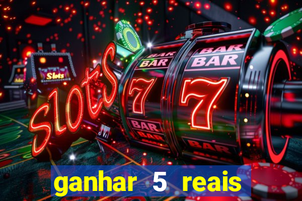 ganhar 5 reais agora pix